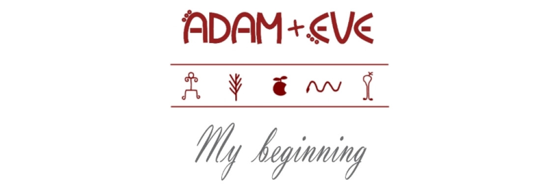 Adam and Eve - My beginning